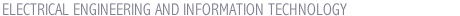 ELECTRICAL ENGINEERING AND INFORMATION TECHNOLOGY