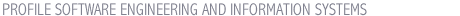 PROFILE SOFTWARE ENGINEERING AND INFORMATION SYSTEMS