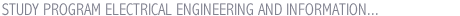 STUDY PROGRAM ELECTRICAL ENGINEERING AND INFORMATION TECHNOLOGY